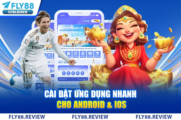 Cài đặt ứng dụng nhanh cho Android & iOS Cài đặt ứng dụng nhanh cho Android & iOS