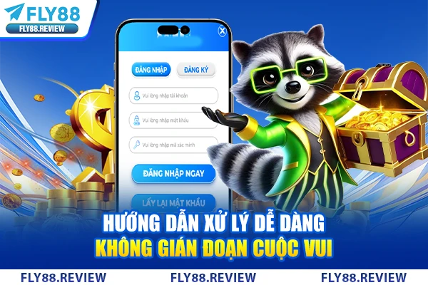 Hướng dẫn xử lý dễ dàng, không gián đoạn cuộc vui