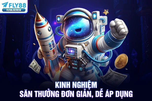 Kinh nghiệm săn thưởng đơn giản, dễ áp dụng