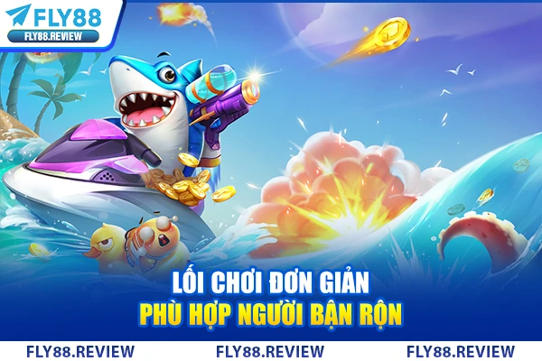 Lối chơi đơn giản phù hợp người bận rộn