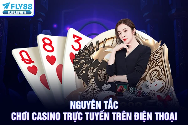 Nguyên tắc chơi casino trực tuyến trên điện thoại Nguyên tắc chơi casino trực tuyến trên điện thoại