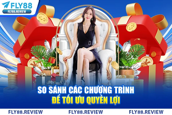 So sánh các chương trình để tối ưu quyền lợi So sánh các chương trình để tối ưu quyền lợi