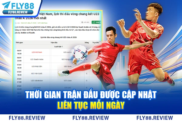 ​​Thời gian trận đấu được cập nhật liên tục mỗi ngày