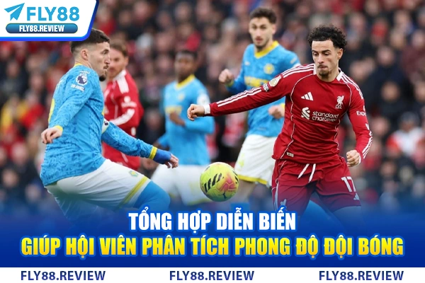 Tổng hợp diễn biến giúp hội viên phân tích phong độ đội bóng Tổng hợp diễn biến giúp hội viên phân tích phong độ đội bóng