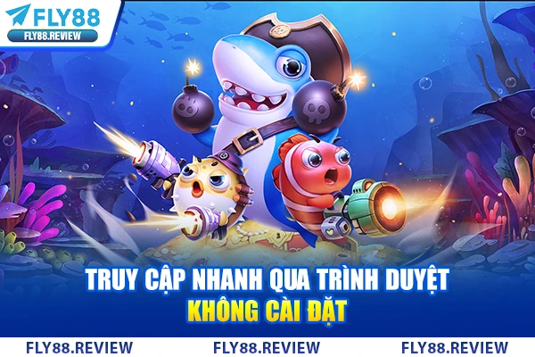Truy cập nhanh qua trình duyệt không cài đặt